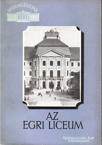 Genthon Istv�n - Az egri liceum (M�eml�keink)