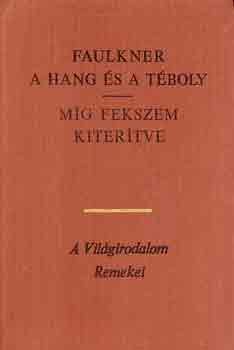 William Faulkner - A hang �s a t�boly-M�g fekszem kiter�tve