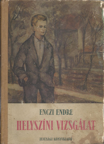 Enczi Endre - Helysz�ni vizsg�lat