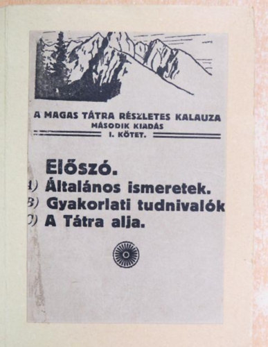 Dr. Vigyázó János, Hefty Gy. Andor (szerk.) - A Magas Tátra részletes kalauza I. kötet (Előszó - Általános ismeretek - Gyakorlati tudnivalók - A Tátra alja)