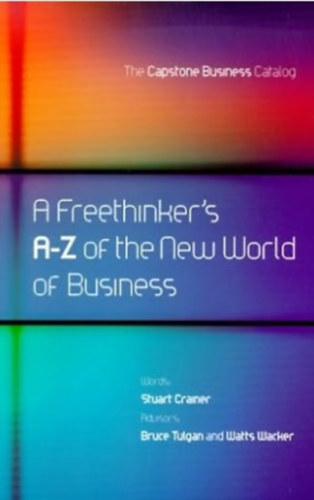 Stuart Crainer - A Freethinker's A-Z of the New World Business