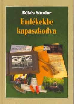 Bks Sndor - Emlkekbe kapaszkodva