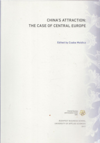 Moldicz Csaba - China's attraction: The case of Central Europe