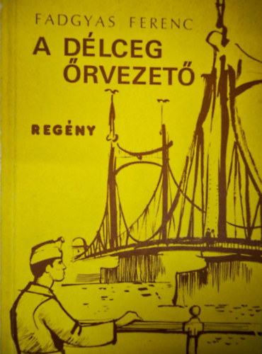 Fadgyas Ferenc - A dlceg rvezet (alrt)
