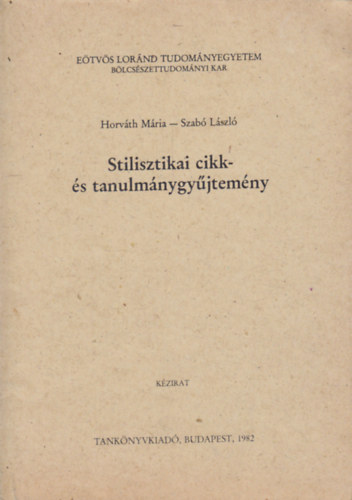 Horv�th M�ria-Szab� L�szl� - Stilisztikai cikk- �s tanulm�nygy�jtem�ny