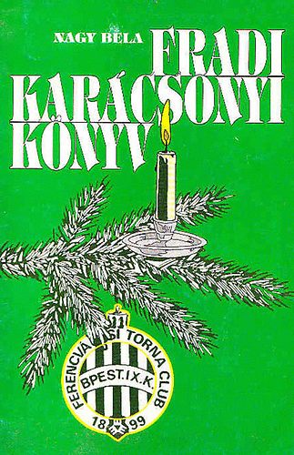 Nagy Béla - Fradi karácsonyi könyv