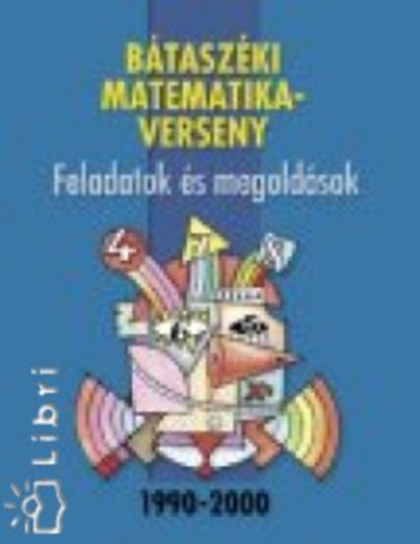 Krolyi Kroly - Btaszki matematikaverseny - Feladatok s megoldsok