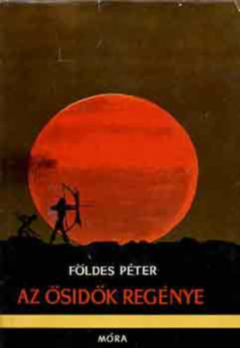 SZERZ� F�ldes P�ter SZERKESZT� Kis Tam�s Dala L�szl� GRAFIKUS Csergez�n P�l - Az �sid�k reg�nye Az �let. A t�rzsfejl�d�s, Az emberr� v�l�s, Az �skor A k�z�s szeg�nys�g idillje, A t�rzsfejl�d�s kr�nik�ja,