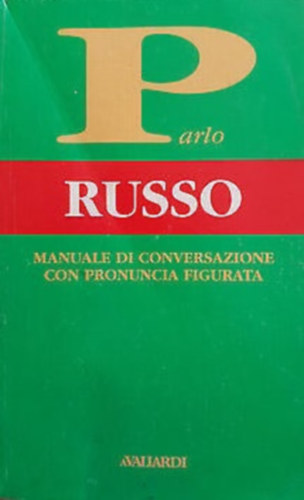 Parlo Russo - Manuale di conversazione con pronuncia figurata