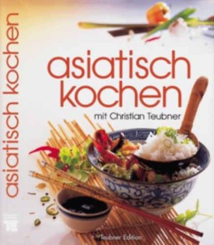 Christian Teubner - Asiatisch kochen