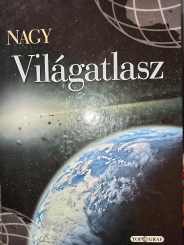 Nagy világatlasz - Országlexikonnal és tematikus fejezetekkel