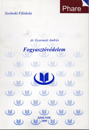 Dr. Gyarmati Andrs - Fogyasztvdelem - Szolnoki Fiskola