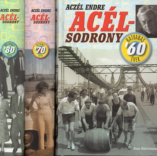 Aczl Endre - Aclsodrony-trilgia - Hatvanas vek+Hetvenes vek+Nyolcvanas vek + Sport 1962-1989