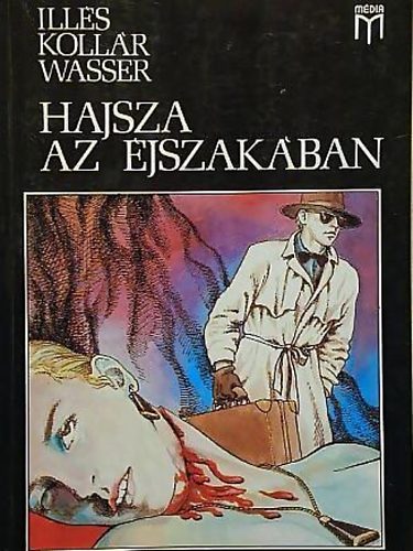 Wasser; Ills; Kollr - Hajsza az jszakban