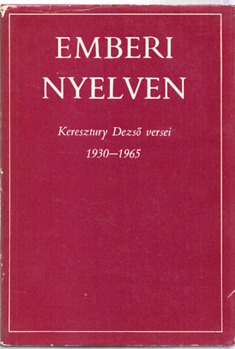 Keresztury Dezső - Emberi nyelven - Keresztury Dezső versei 1930-1965 (Dedikált)