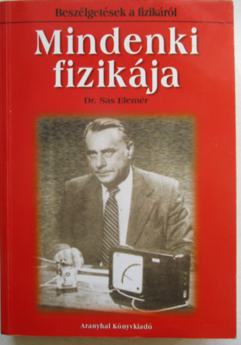 Dr. Sas Elem�r - Mindenki fizik�ja