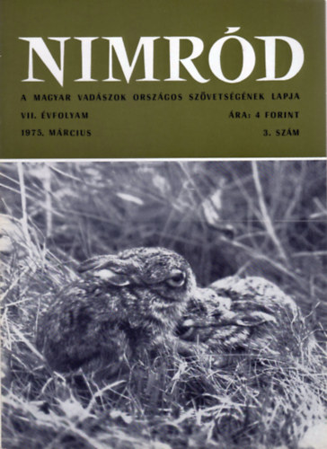 Dr. Karczag Ivn  (fszerk.) - Nimrd - Vadszati s vadgazdlkodsi folyirat (VII. vf. 3. szm - 1975. mrcius)