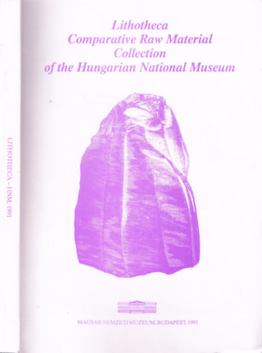T. Dobosi Viola Katalin T. Biró - Lithotheca Comparative Raw Material Collection of the Hungarian National Museum