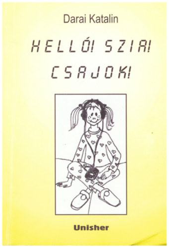 Darai Katalin - Hell�! Szia! Csajok!