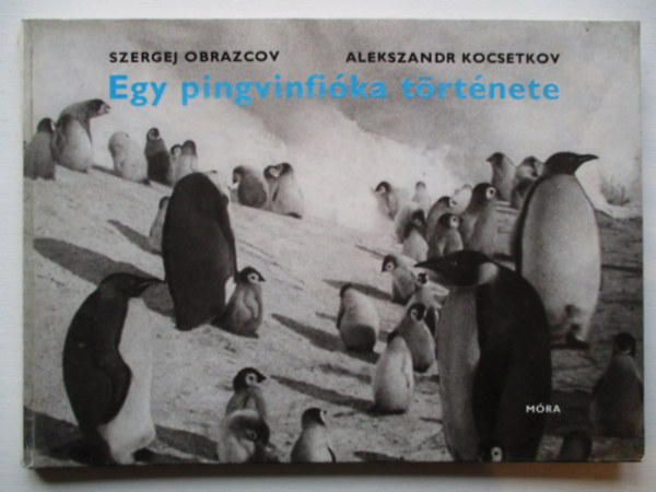 Sz.-Kocsetkov, A. Obrazcov - Egy pingvinfika trtnete