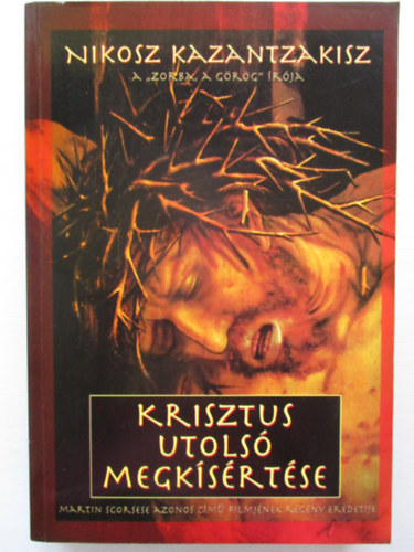 Nikosz Kazantzakisz - Krisztus utols megksrtse