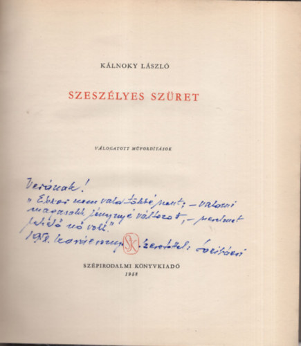 K�lnoky L�szl� - Szesz�lyes sz�ret - V�logatott m�ford�t�sok - Dedik�lt