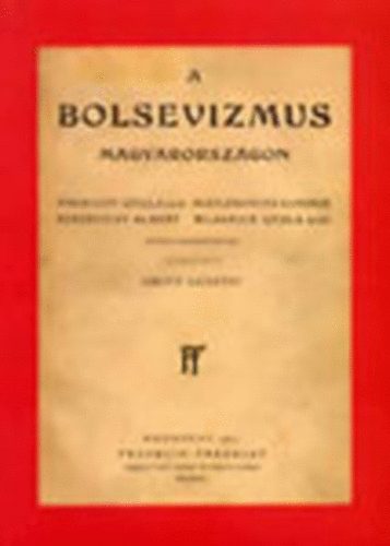 Gratz Gusztv- Kupa Lszl  (vl.) - A bolsevizmus Magyarorszgon (reprint)