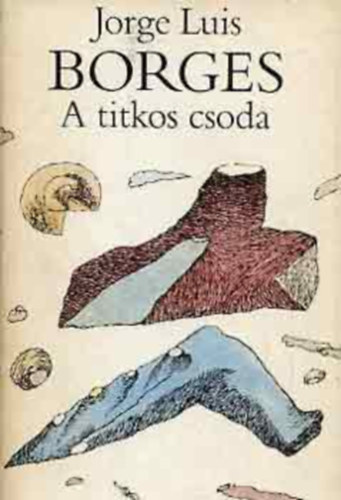 Jorge Luis Borges - A titkos csoda