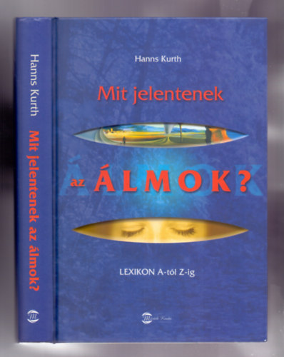 Hanns Kurth - Mit jelentenek az �lmok? - Lexikon A-t�l Z-ig
