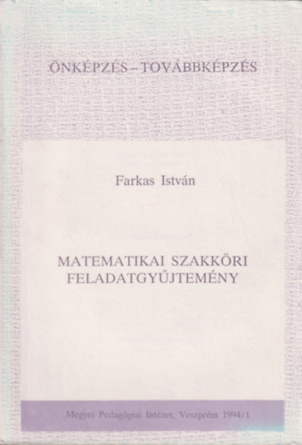Farkas Istvn - Matematikai szakkri feladatgyjtemny