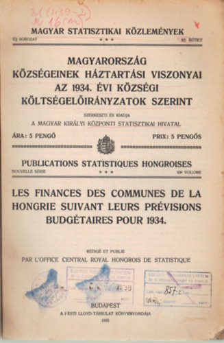 Magyarorszg Kzsgeinek hztartsi viszonyai az 1934. vi kzsgi kltsgelirnyzatok szerint- Magyar Statisztikai Kzlemnyek 93. ktet