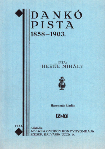 Herke Mihly - Dank Pista 1858-1903 (hasonms kiads)