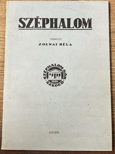 Zolnai B�la - Sz�phalom (1927-1944) - irodalmi �s tudom�nyos foly�irat