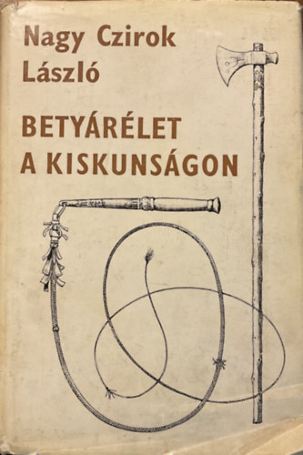 Nagy Czirok L�szl� - Bety�r�let a kiskuns�gon