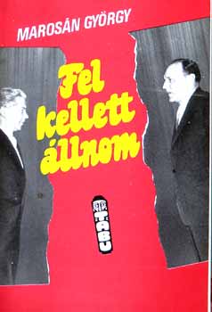 Maros�n Gy�rgy - Fel kellett �llnom