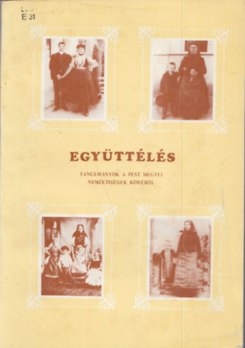Egyttls - Tanulmnyok a Pest megyei nemzetisgek krbl