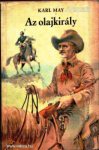 Karl May - Az olajkir�ly - Vadnyugati t�rt�net