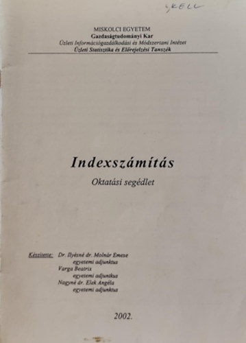 dr. Varga Beatrix, Nagyn� dr. Elek Ang�la Ily�sn� dr. Moln�r Emese - Indexsz�m�t�s - Oktat�si seg�dlet