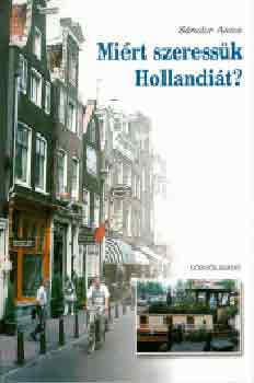 Sándor Anna - Miért szeressük Hollandiát?