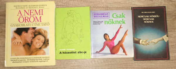 Dr. Vámosné-Z. Kertész A.-Peterdi, Aszódi-Brencsán Hirschler Imre - 4 könyv az intimitásról: Nemcsak nőkről - nem csak nőknek, Csak nőknek, A házasélet ABC-je, A nemi öröm - gyakorlati útmutató