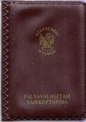 Gy�rkei L�szl�  (szerk.) - Szeksz�rdi Nyomda V�llalat p�lyav�laszt�si t�j�koztat�ja (minik�nyv)