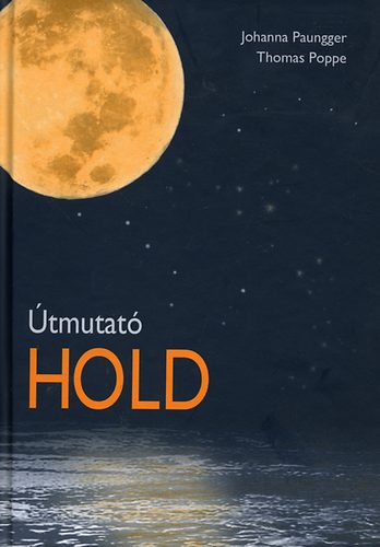 Thomas, Paungger, Johanna Poppe - �tmutat� Hold (A holdnapt�r alkalmaz�sa a mindennapi �letben)