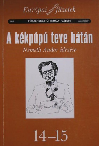 Mih�lyi G�bor f�szerk. - A k�kp�p� teve h�t�n - N�meth Andor id�z�se