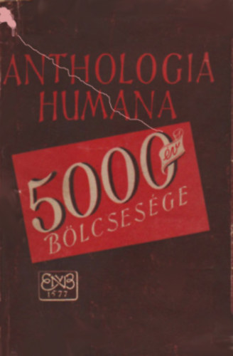 Hamvas B�la (szerk.) - Anthologia humana - �tezer �v b�lcses�ge [sic!}