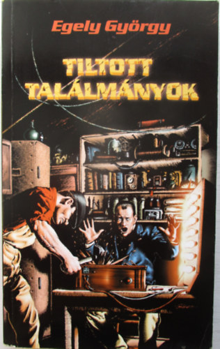 Egely Gyrgy - Tiltott tallmnyok