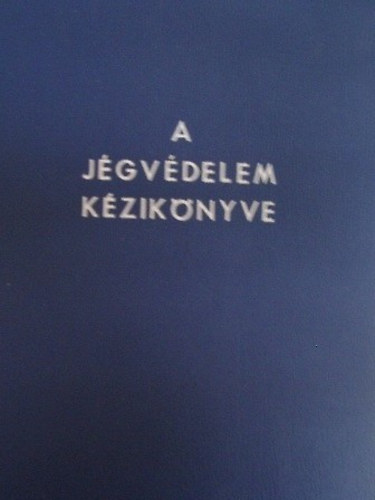 Sipos B�la szerk. - A j�gv�delem k�zik�nyve  /V�z�gy/