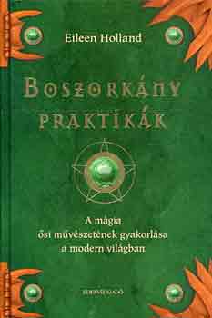 Eileen Holland - Boszorkny praktikk - A mgia si mvszetnek gyakorlsa