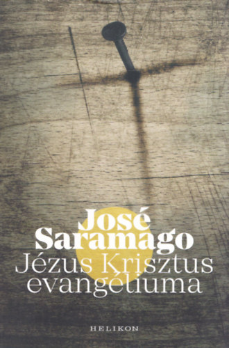 Jos� Saramago - J�zus Krisztus evang�liuma