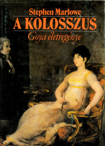 Stephen Marlowe - A kolosszus (Goya letregnye)