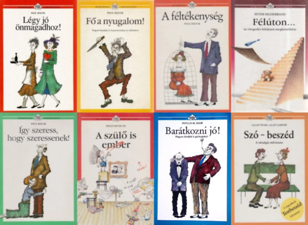 Phyllis M. Shaw, Allan Peace Paul Hauck - Helen Bethune, Peter Hildebrand Alan Garner - 8 db a H�tk�znapi pszichol�gia sorozatb�l:  + A f�lt�kenys�g  + Bar�tkozni j�! - Hogyan k�zdj�k le a g�tl�sainkat + F� a nyugalom + Sz�-besz�d + L�gy j� �nmagadhoz! + A sz�l� is ember + F�l�ton...